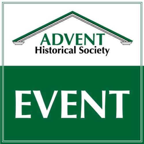 Advent Hisorical Society Event Graphic